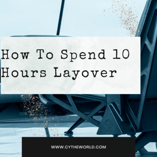 8 Things To Do During A 10 Hours Layover