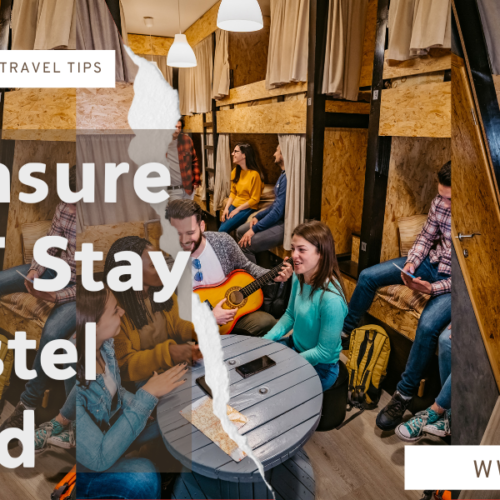 Hostel Tips: 5 Precautions To Take When Staying at a Hostel Abroad