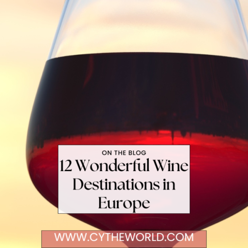 Sip and Savor: 12 Savory European Wine Destinations for Every Wine-Loving Traveler